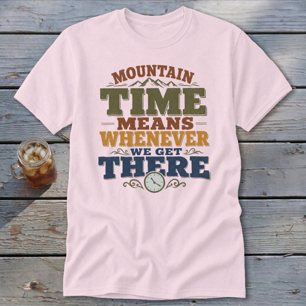 Pink t-shirt with "Mountain Time Means Whenever We Get There" text and a clock.