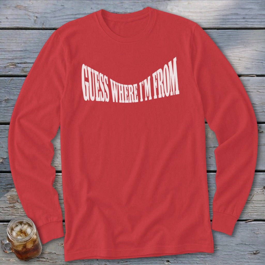 Red long-sleeve shirt with white text that reads "GUESS WHERE I'M FROM"