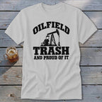 White t-shirt with black graphic: "Oilfield Trash and Proud of It".