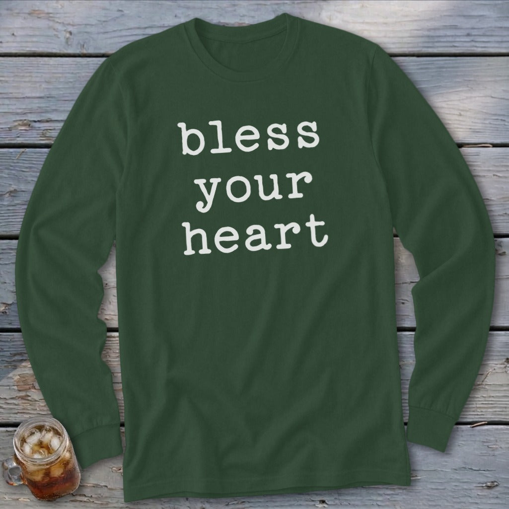 Dark green long sleeve shirt with white text that reads "bless your heart".