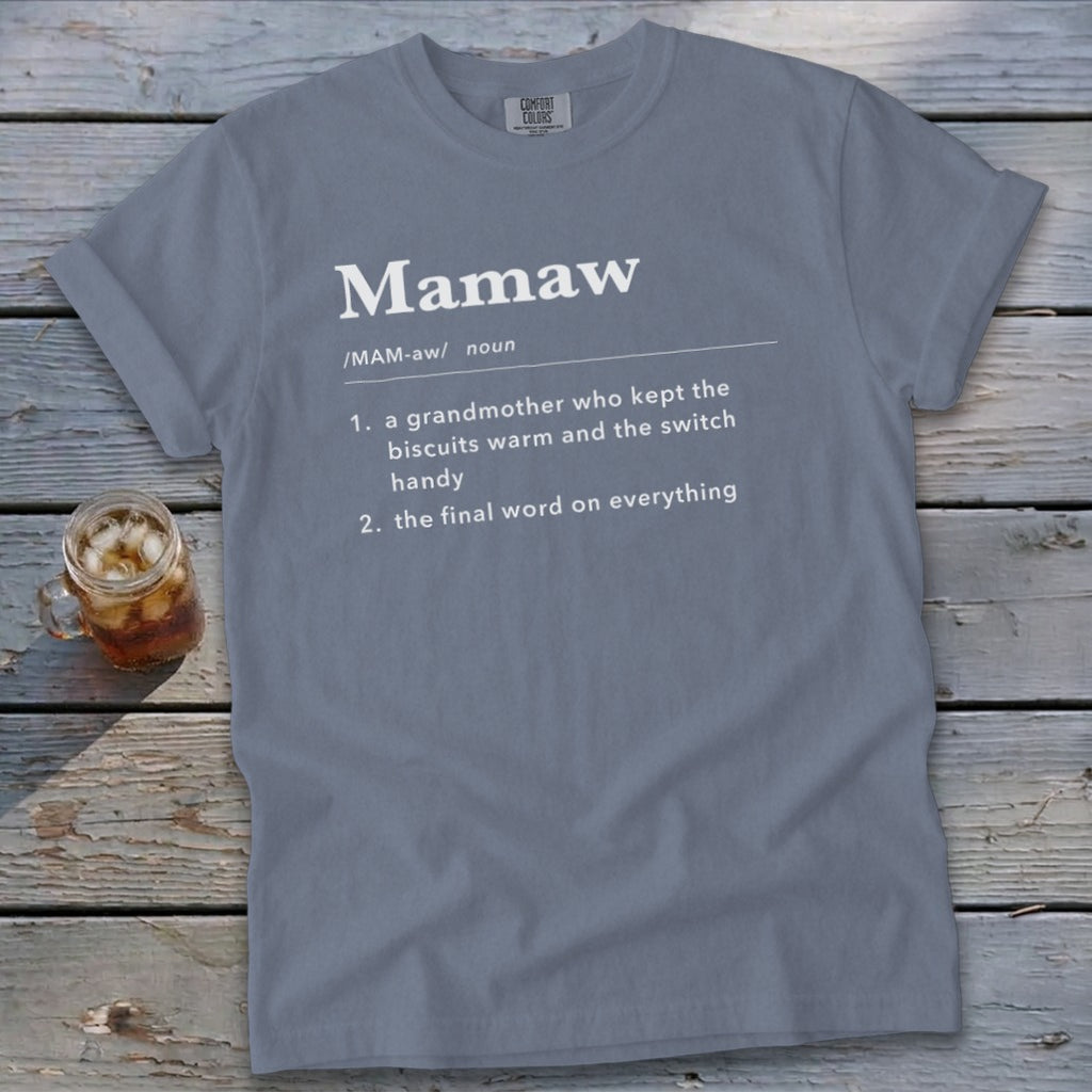 Gray t-shirt with "Mamaw" definition: grandmother who kept biscuits warm, final word.