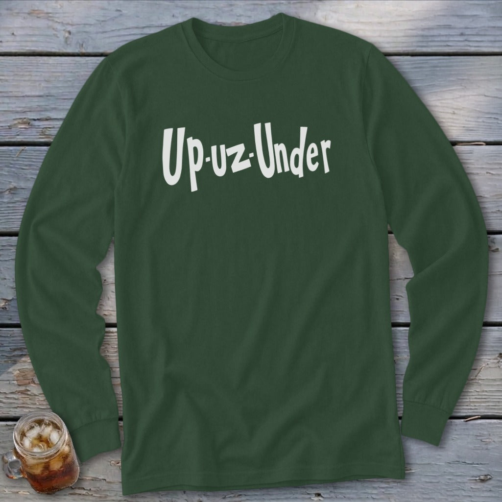 Dark green long-sleeve shirt with white text reading "Up-uz-Under".