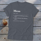 Gray t-shirt with "Mess" dictionary definition and usage example.