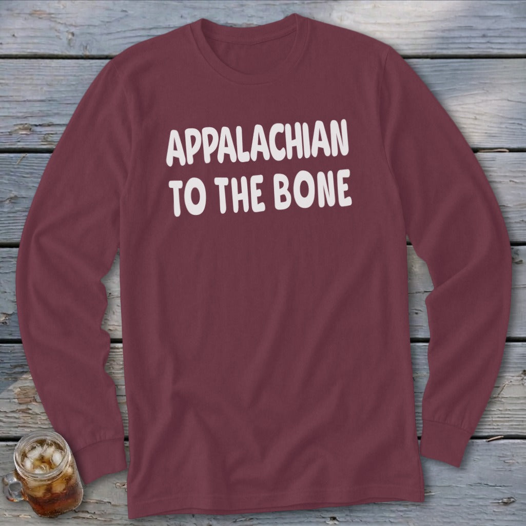 Maroon long-sleeve shirt with "APPALACHIAN TO THE BONE" in white text.