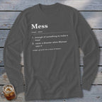 Dark gray long sleeve shirt with "Mess" definition printed on front.