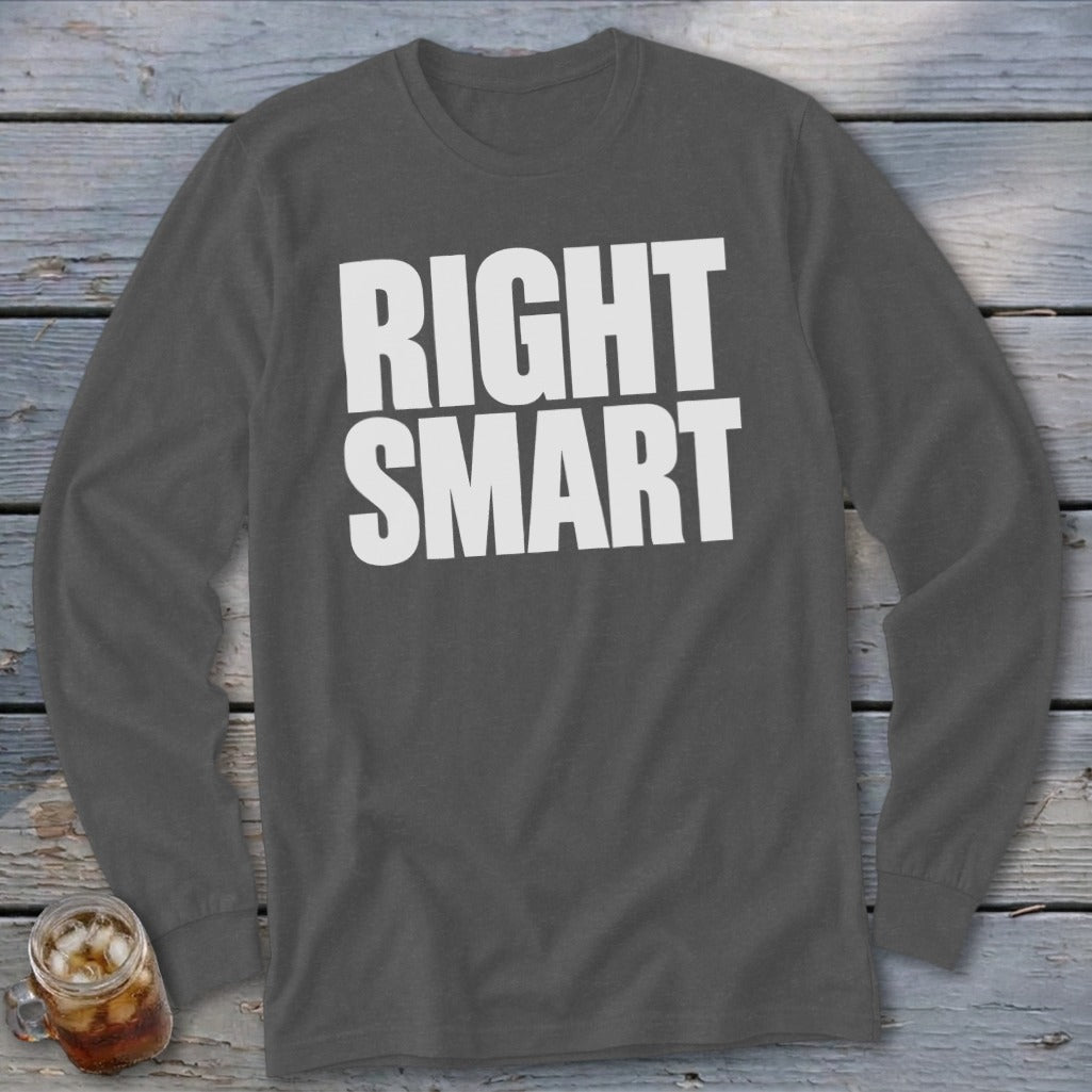 Dark grey long sleeve shirt with white "RIGHT SMART" text, a glass of iced drink.