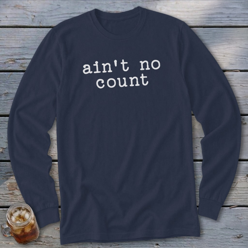 Navy long-sleeve shirt with white text "ain't no count".