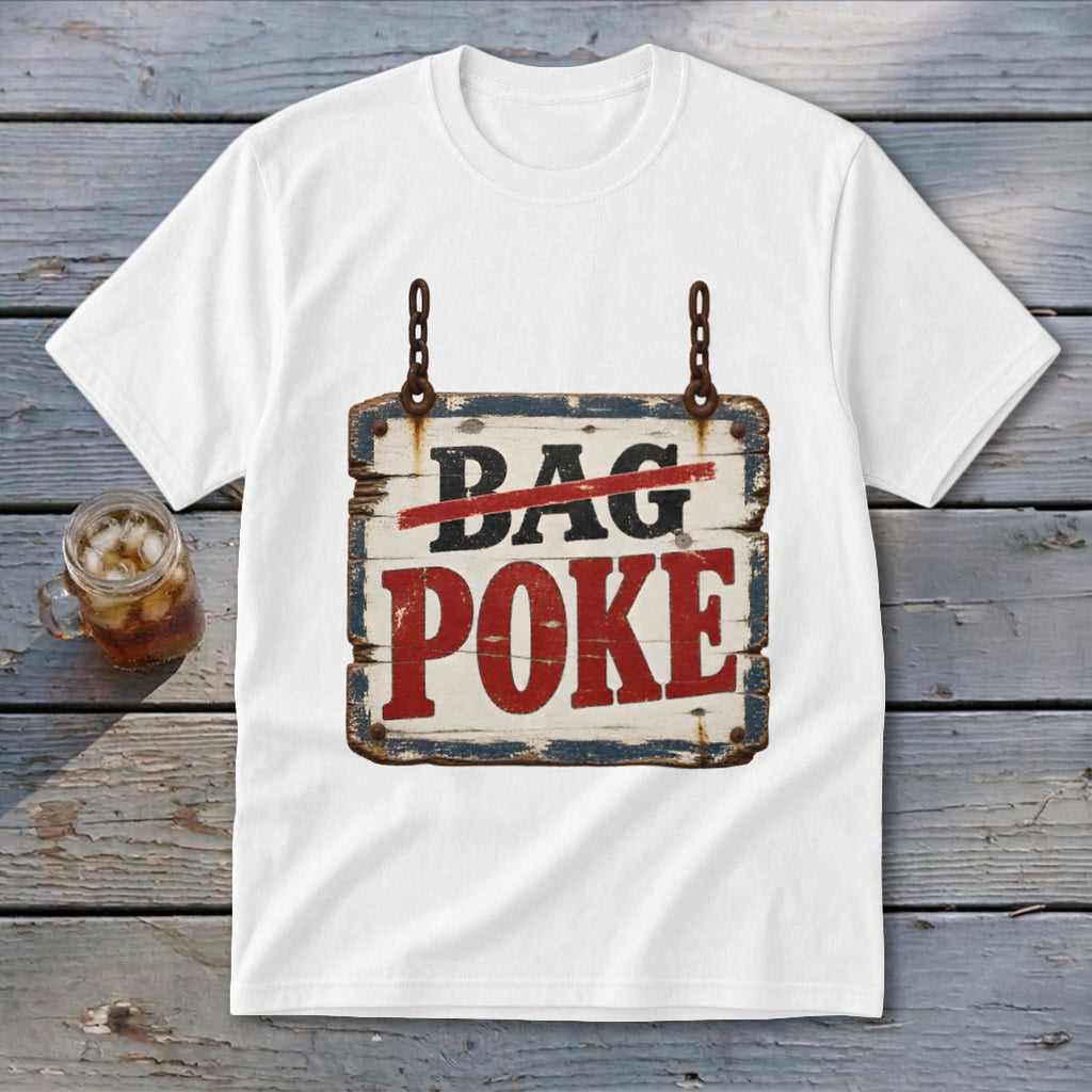 A white t-shirt featuring a hanging wooden sign graphic with the words BAG POKE.