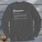 Long-sleeved shirt with "Mamaw" definition: a grandmother who kept the biscuits warm and the final word on everything.