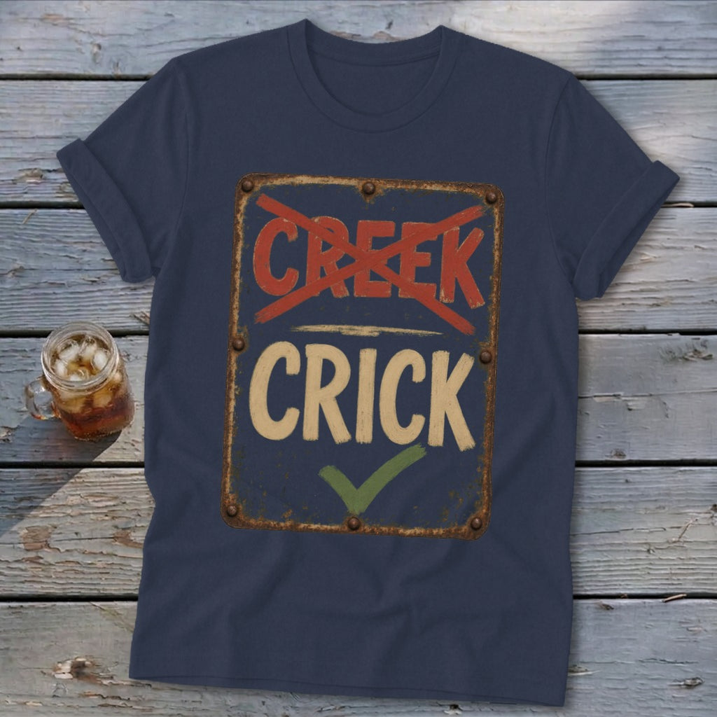 T-shirt with a distressed sign reading "Creek" crossed out and "Crick" with a checkmark.