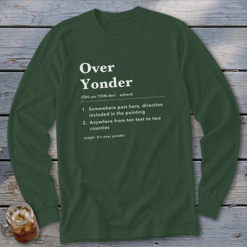 Dark green long-sleeved shirt with "Over Yonder" definition printed in white text.