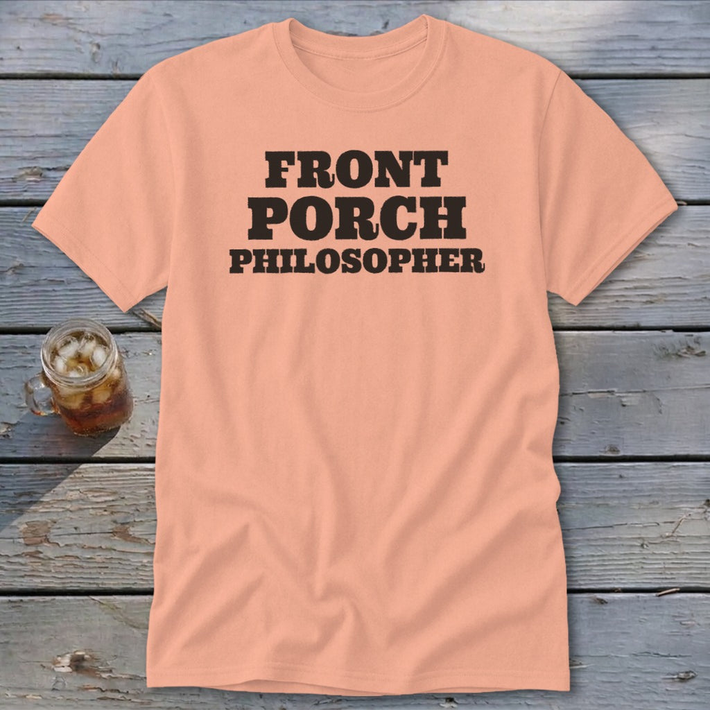 Peach t-shirt with black text reading "Front Porch Philosopher".