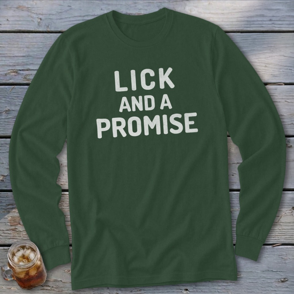 Dark green long-sleeve shirt with white text that reads "LICK AND A PROMISE".