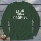 Dark green long-sleeve shirt with white text that reads "LICK AND A PROMISE".