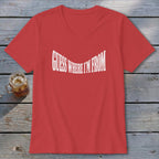 Red v-neck t-shirt with white text reading "GUESS WHERE I'M FROM"