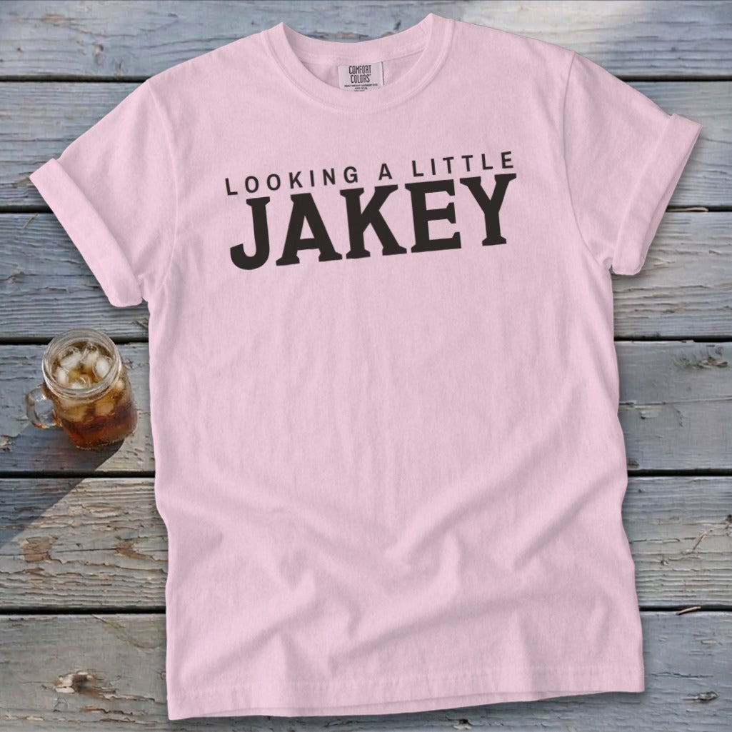 Pink t-shirt with "LOOKING A LITTLE JAKEY" in black text.