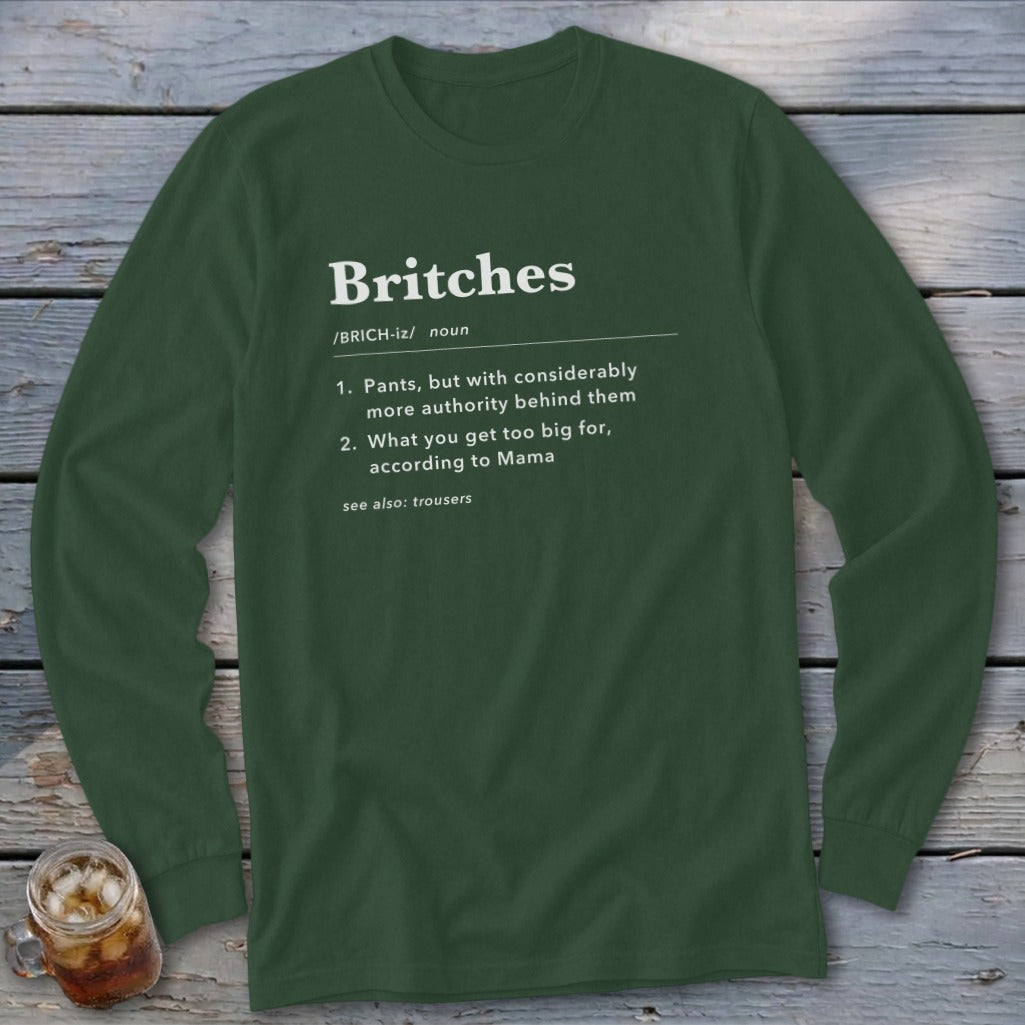 Dark green long sleeve shirt with "Britches" definition printed in white text.
