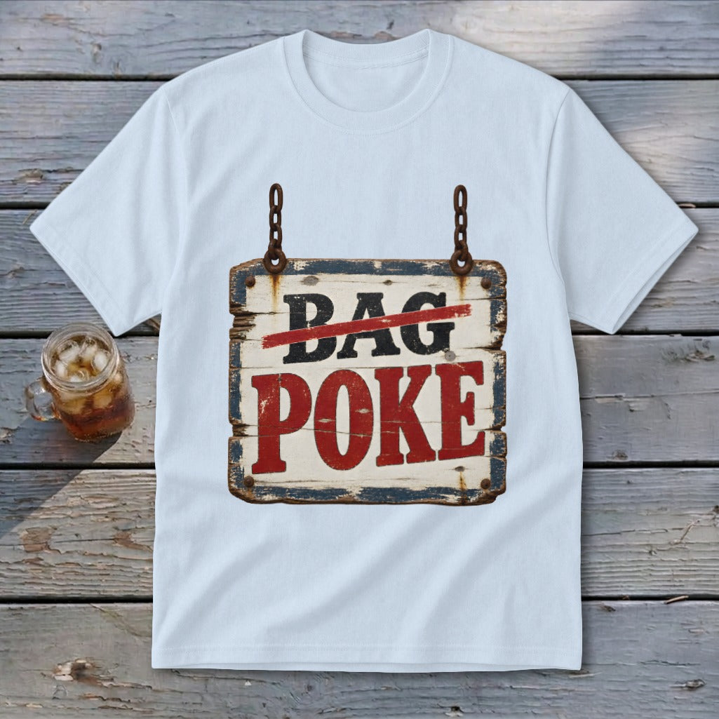 A white t-shirt featuring a graphic of a wooden sign that reads "DAG POKE" with "DAG" crossed out in red.