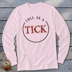Light pink long-sleeve shirt with "FULL AS A TICK" printed in a circle.