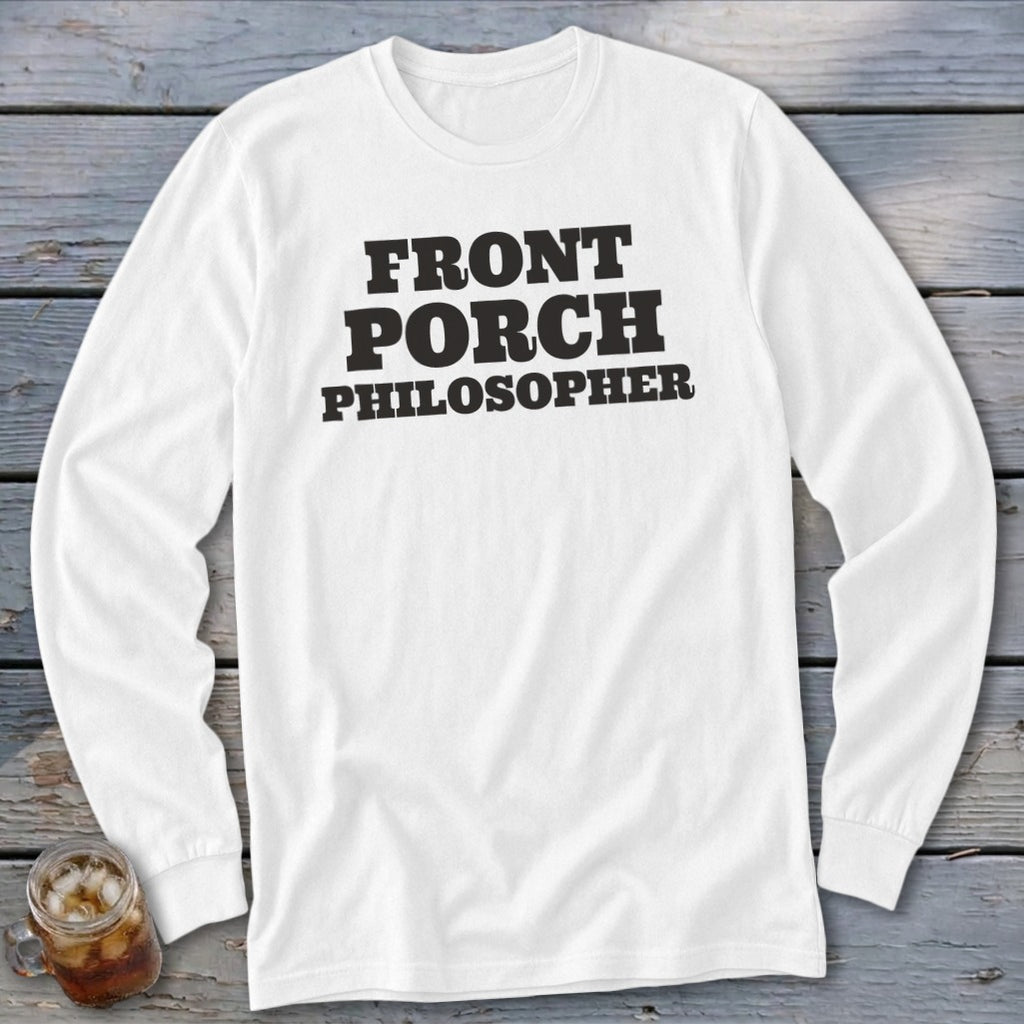 White long-sleeve shirt with "FRONT PORCH PHILOSOPHER" text.