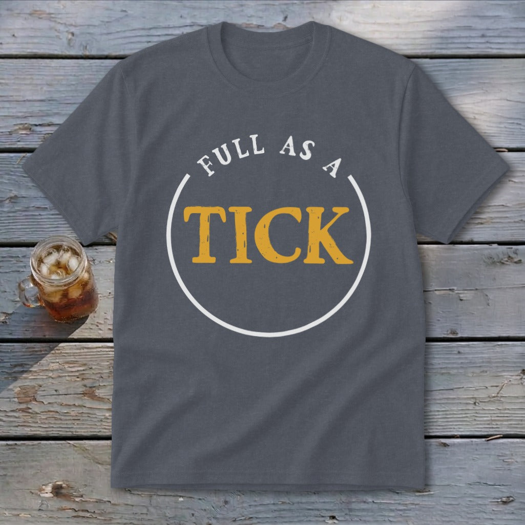 Dark gray t-shirt with "FULL AS A TICK" text inside a circle.