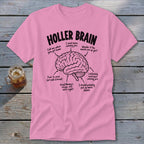 Pink t-shirt with "Holler Brain" and a diagram of a brain with funny labels.
