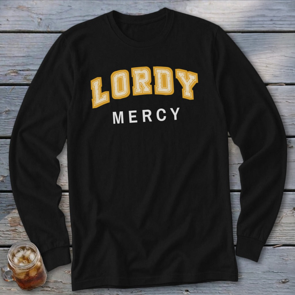 Black long sleeve shirt with "LORDY MERCY" text in gold and white lettering.