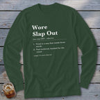 Green long sleeve shirt with the definition of "Wore Slap Out" printed on it.