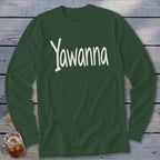 Long sleeve green t-shirt with "Yawanna" in white distressed lettering.