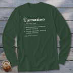 Dark green long-sleeve shirt with "Tarnation" definition printed in white.