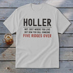 White t-shirt with black text: "HOLLER" and red text: "FIVE RIDGES OVER".