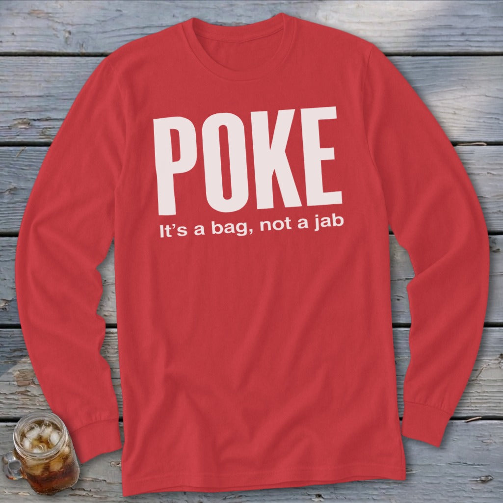 Red long-sleeve shirt with white text "POKE" and "It's a bag, not a jab".