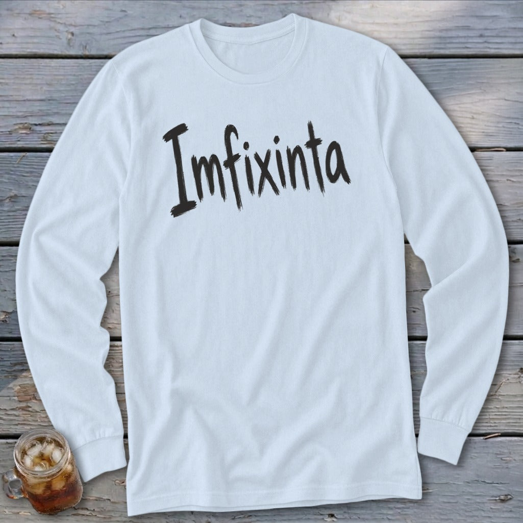 White long-sleeve t-shirt with "Imfixinta" text in black brush strokes.