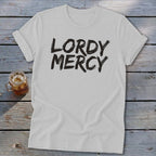 White t-shirt with black brush stroke text that reads "LORDY MERCY".