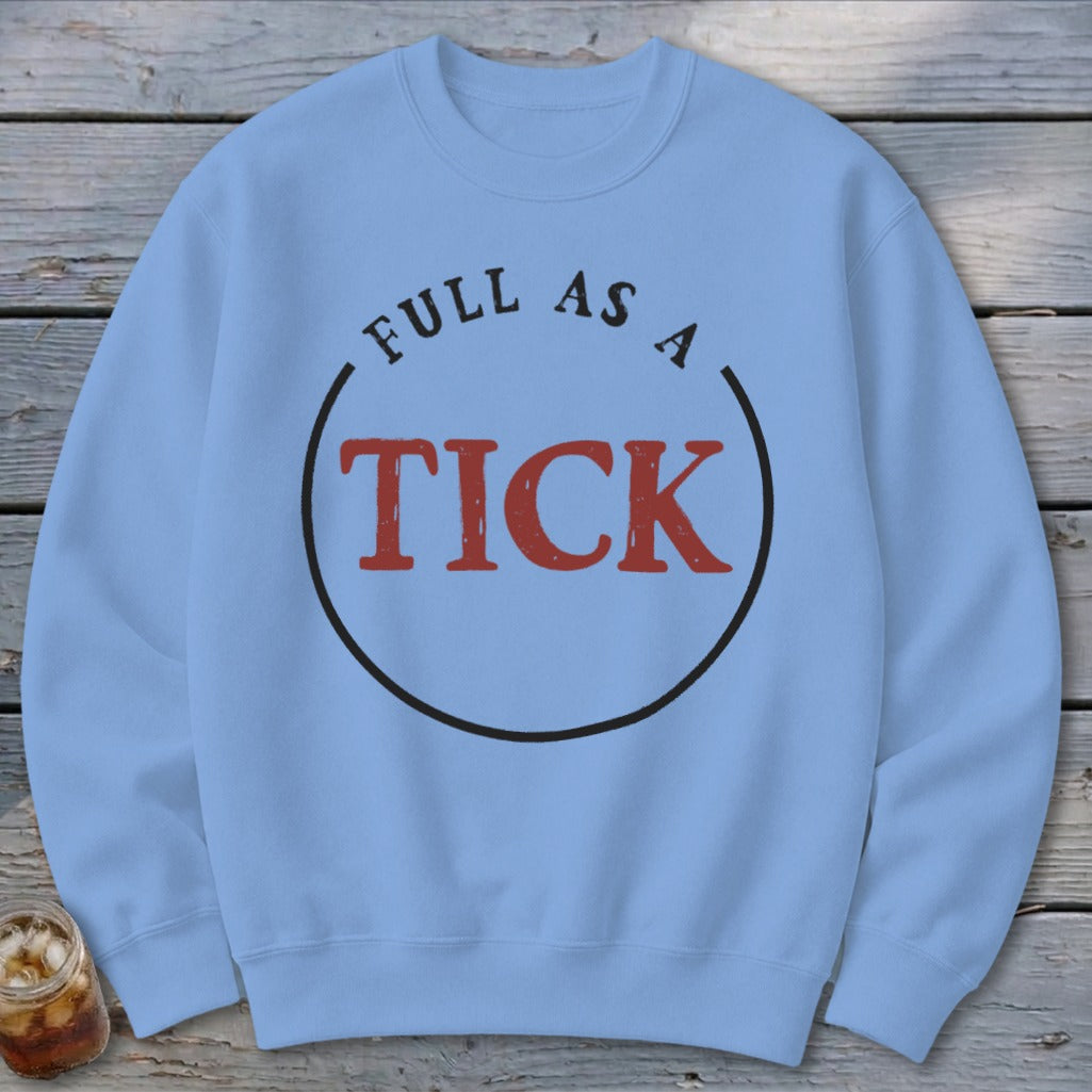 Light blue crewneck sweatshirt with "FULL AS A TICK" text in a black circle.