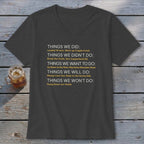 Dark gray t-shirt with list of things "we did," "didn't do," "want to do," "will do," and "won't do."