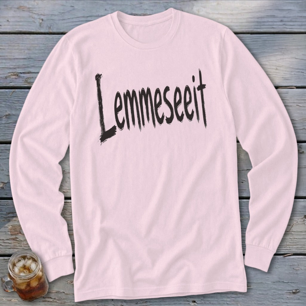 Pink long-sleeve shirt with "Lemmeseeit" graphic text