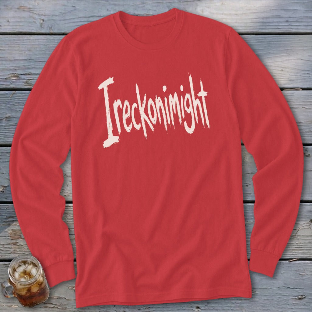 Red long-sleeved shirt with white text "Ireckonimight"