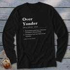 Black long-sleeve shirt with "Over Yonder" dictionary definition text.