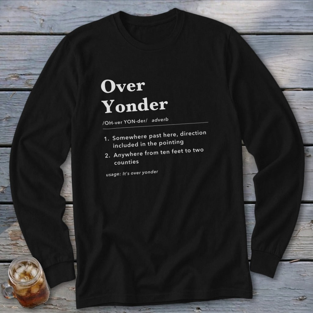 Black long-sleeve shirt with "Over Yonder" dictionary definition text.