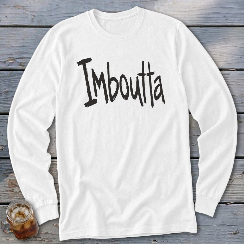 White long-sleeved shirt with "Imboutta" in distressed black lettering.