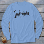 Light blue long sleeve t-shirt with black brushstroke text "Imfixinta".
