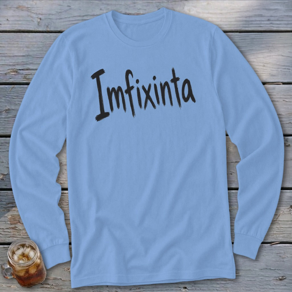 Light blue long sleeve t-shirt with black brushstroke text "Imfixinta".
