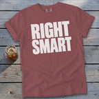Dusty rose Comfort Colors t-shirt with white "RIGHT SMART" text