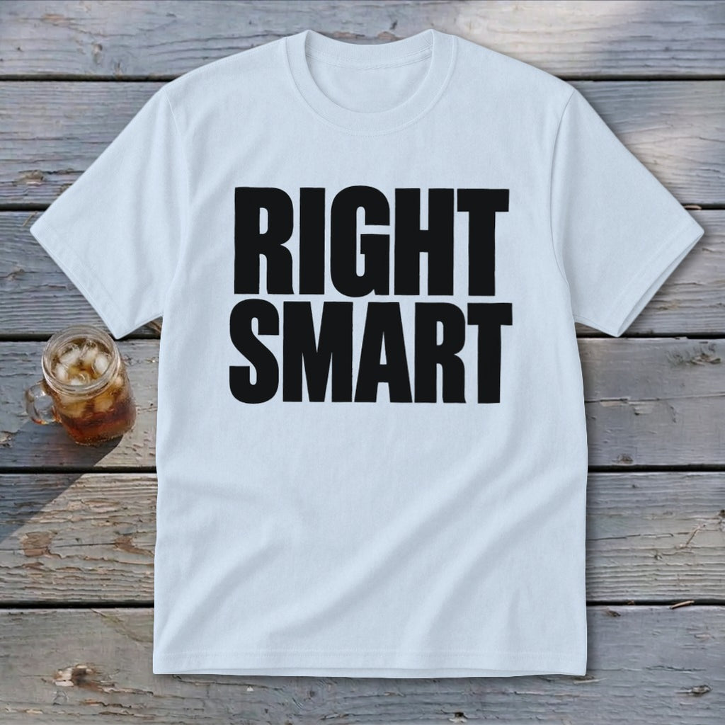 Light blue t-shirt with "RIGHT SMART" in bold black text.