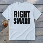 Light blue t-shirt with "RIGHT SMART" in bold black text.