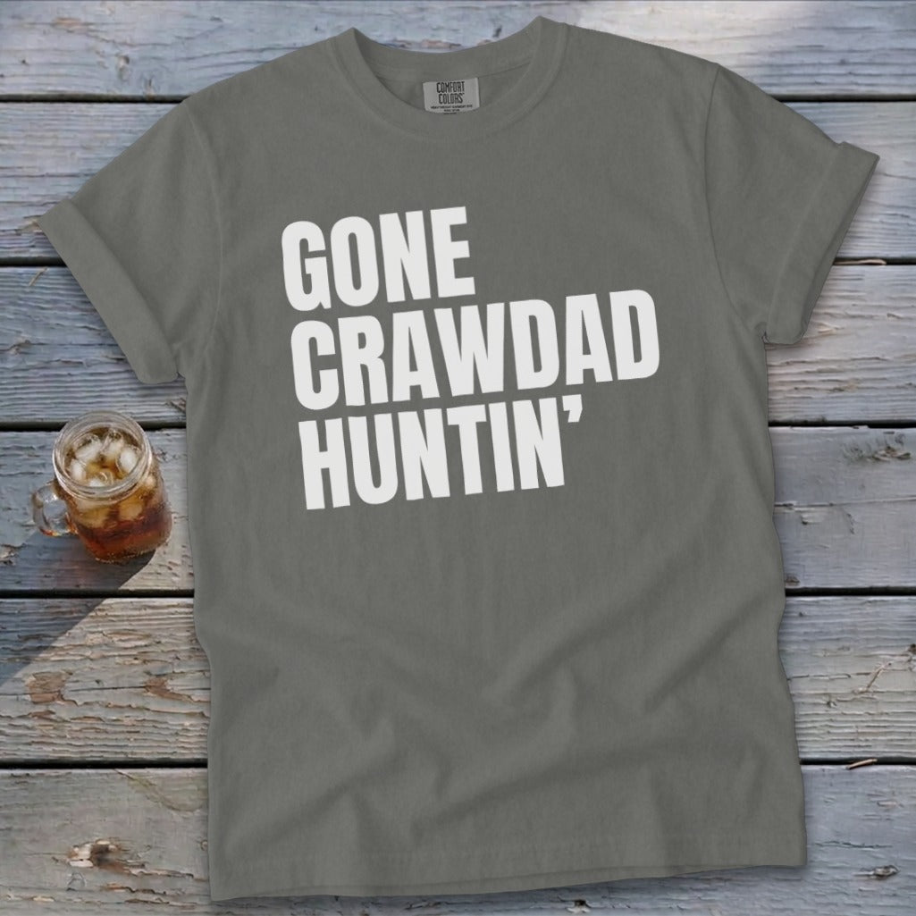 Gray t-shirt with white text that reads "GONE CRAWDAD HUNTIN'".