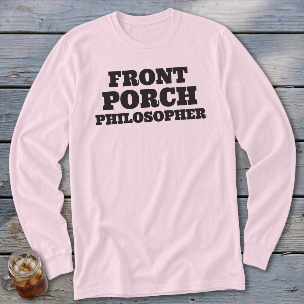 Pink long-sleeve t-shirt with black text reading "FRONT PORCH PHILOSOPHER".