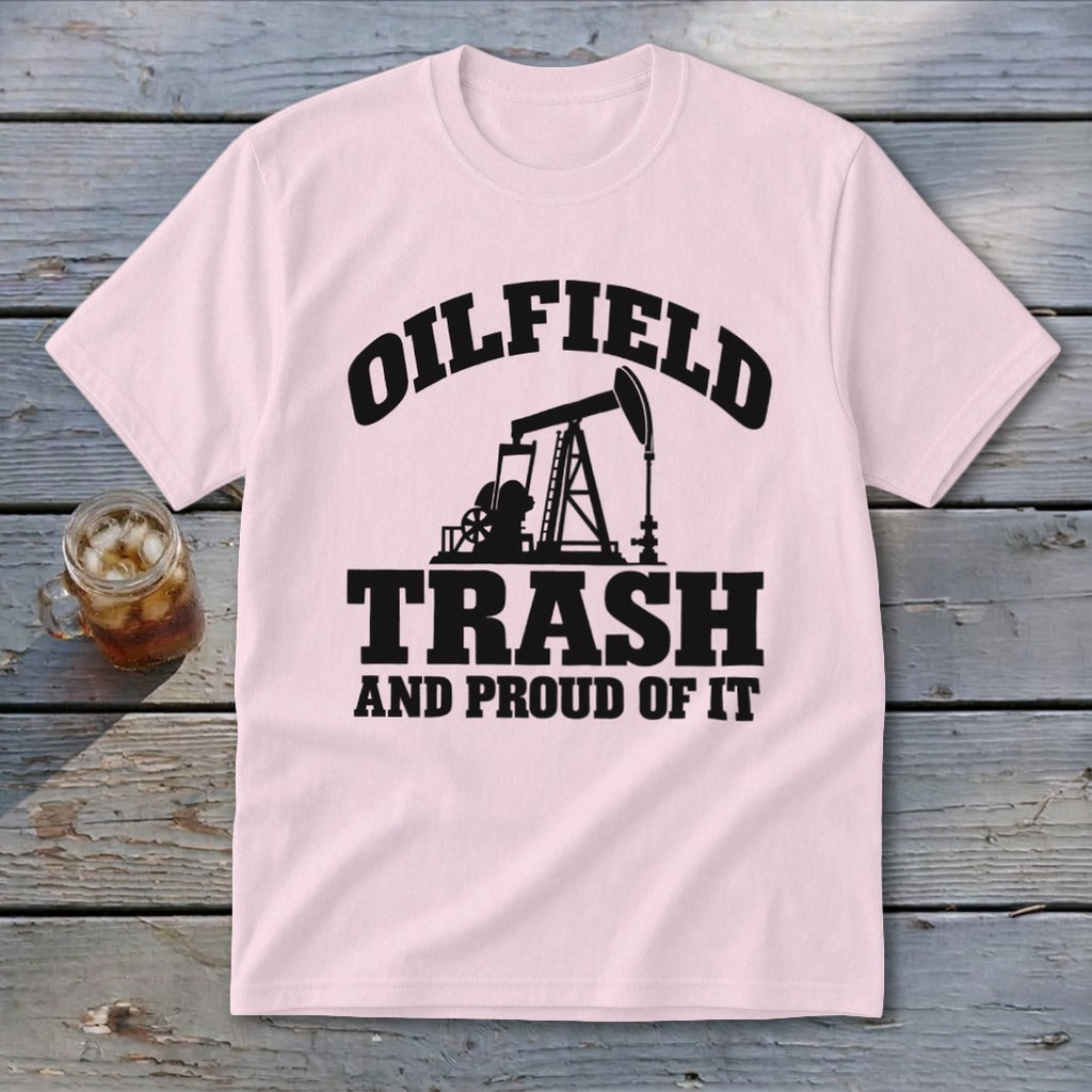 Pink t-shirt with black text and oil pump graphic: "Oilfield Trash and Proud of It".