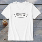 White v-neck t-shirt with black oval text graphic that reads "THEY LAW".